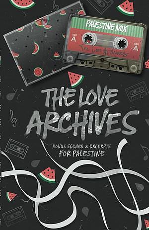 The Love Archives: Bonus Scenes & Excerpts for Palestine, Vol. Two by Cynthia A. Rodriguez