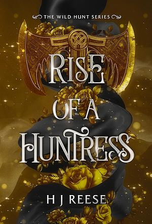 Rise of a Huntress by H.J. Reese