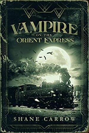 Vampire on the Orient Express by Shane Carrow