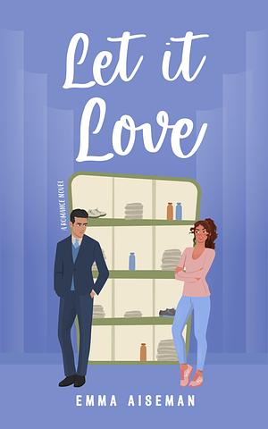 Let it Love by Emma Aiseman