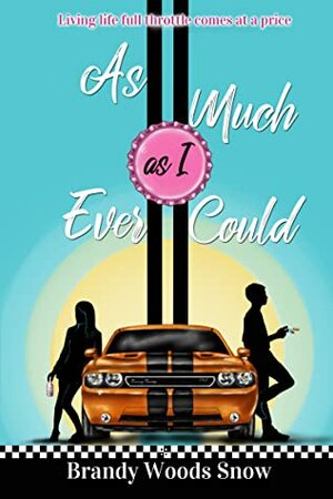 As Much As I Ever Could by Brandy Woods Snow
