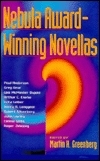 Nebula Award Winning Novellas by Greg Bear, Poul Anderson, Connie Willis, Barry B. Longyear, John Varley, Fritz Leiber, Robert Silverberg, Lois McMaster Bujold, Arthur C. Clarke, Roger Zelazny, Martin H. Greenberg