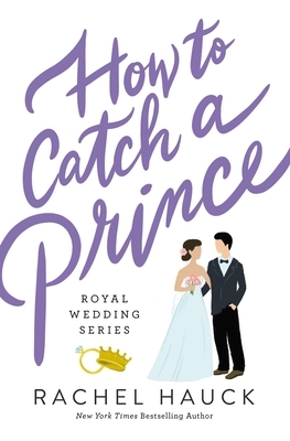 How to Catch a Prince by Rachel Hauck