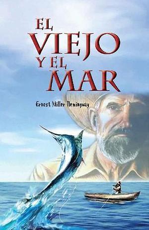 El viejo y el mar by Ernest Hemingway