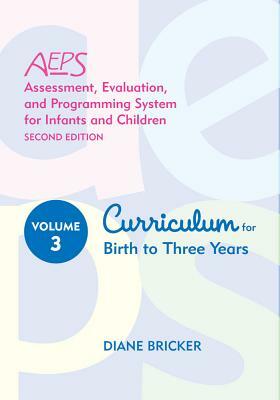 Assessment, Evaluation, and Programming System for Infants and Children (Aeps(r)), Curriculum for Birth to Three Years by Diane Bricker, Misti Waddell, Betty Capt
