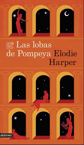 Las lobas de Pompeya by Elodie Harper