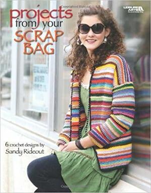 Projects from Your Scrap Bag by Sandy Rideout