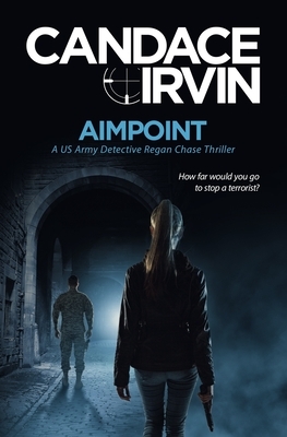 Aimpoint: A US Army Detective Regan Chase Novella by Candace Irvin