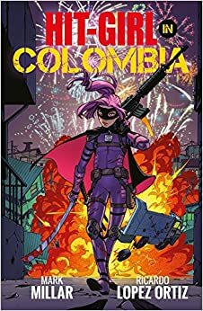 Hit-Girl, Volume 1: Colômbia by 