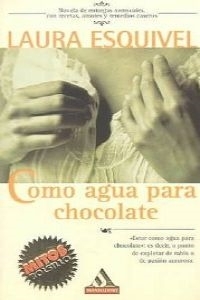 Como agua para chocolate by Laura Esquivel