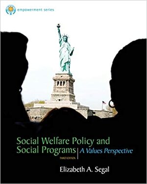 Brooks/Cole Empowerment Series: Social Welfare Policy and Social Programs by Elizabeth A. Segal, Esther Ed. Segal