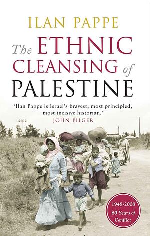 The Ethnic Cleansing of Palestine by Ilan Pappé