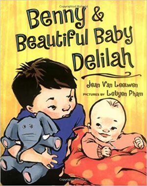Benny and Beautiful Baby Delilah by Jean Van Leeuwen, LeUyen Pham