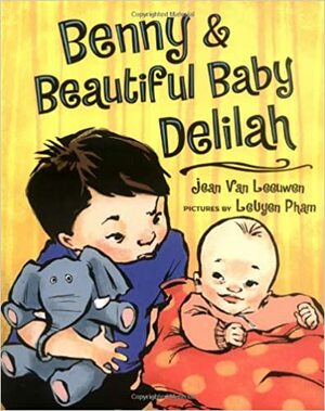 Benny and Beautiful Baby Delilah by LeUyen Pham, Jean Van Leeuwen