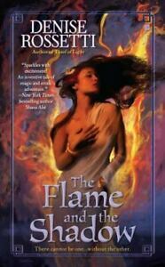 The Flame and The Shadow by Denise Rossetti