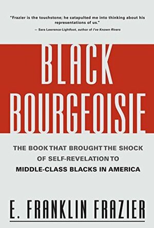 Black Bourgeoisie by E. Franklin Frazier