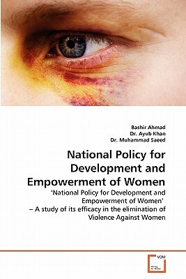 National Policy for Development and Empowerment of Women by Dr Ayub Khan, Bashir Ahmad, Muhammad Saeed