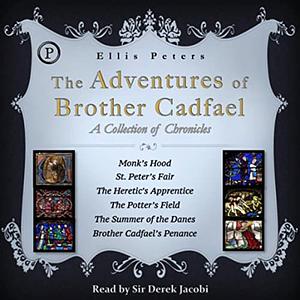 The Adventures of Brother Cadfael: A Collection of Chronicles by Ellis Peters