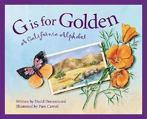 G is for Golden: A California Alphabet by David Domeniconi, Pam Carroll