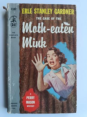 The Case Of The Moth Eaten Mink by Erle Stanley Gardner, Erle Stanley Gardner