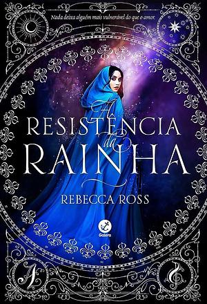 A resistência da rainha by Rebecca Ross