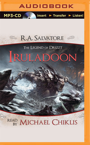 Iruladoon: A Tale from The Legend of Drizzt by Michael Chiklis, R.A. Salvatore