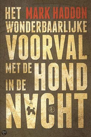 Het wonderbaarlijke voorval met de hond in de nacht by Mark Haddon