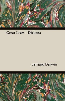 Great Lives - Dickens by Bernard Darwin