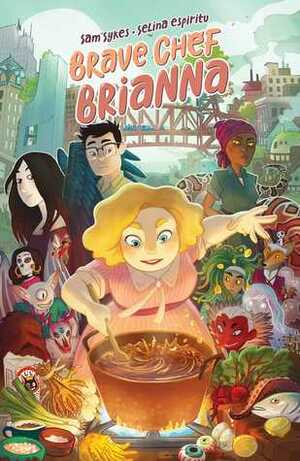 Brave Chef Brianna by Sam Sykes, Selina Espiritu