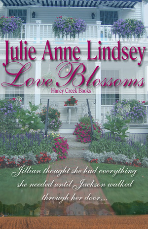 Love Blossoms by Julie Anne Lindsey