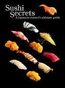 Sushi Secrets: A Japanese Master's Ultimate Guide by Kazuhiko Tajima, Seiichi Seiichi