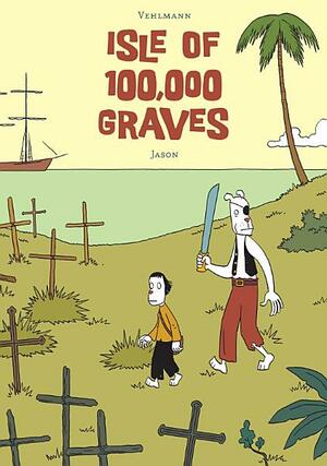 Isle of 100,000 Graves by Fabien Vehlmann