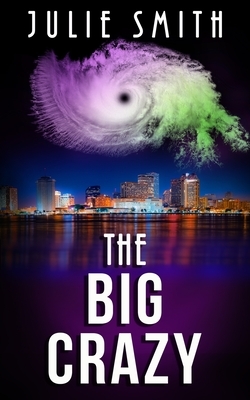 The Big Crazy: A Skip Langdon Mystery by Julie Smith