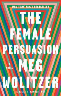 The Female Persuasion by Meg Wolitzer