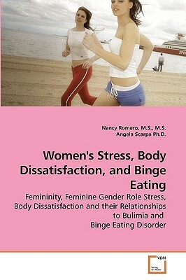 Women's Stress, Body Dissatisfaction, and Binge Eating by M. S. M. S. Romero, Angela Scarpa