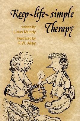 Keep Life Simple Therapy by Linus Mundy, Linus Mundy