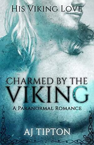Charmed by the Viking by AJ Tipton