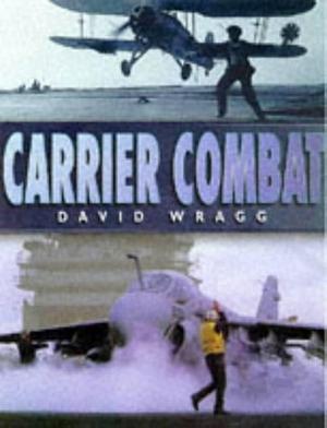 Carrier Combat by David W. Wragg