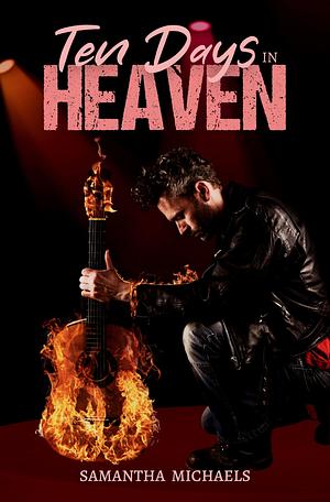 Ten Days in Heaven by Samantha C. Michaels, Samantha C. Michaels