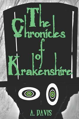 The Chronicles of Krakenshire by A. Davis