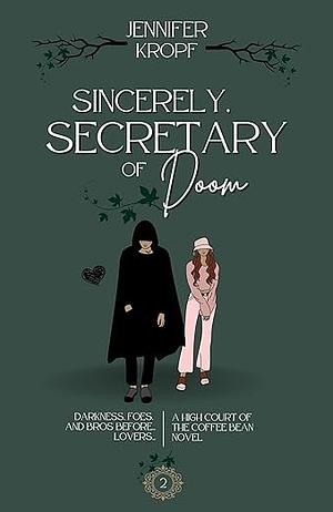 Sincerely, Secretary of Doom by Jennifer Kropf