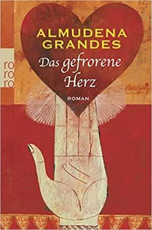 Das gefrorene Herz: Roman by Almudena Grandes, Frank Wynne