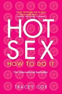 Hot Sex: How To Do It by Tracey Cox