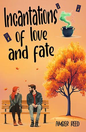 Incantations of Love and Fate by Amber Reed