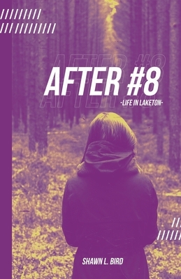After #8 by Shawn L. Bird