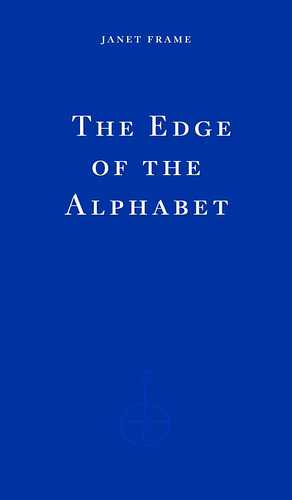 The Edge of the Alphabet by Janet Frame