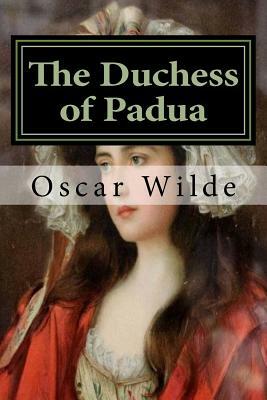 The Duchess of Padua: Classics by Oscar Wilde