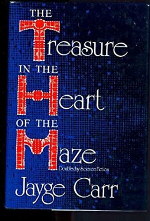 The Treasure in the Heart of the Maze by Jayge Carr