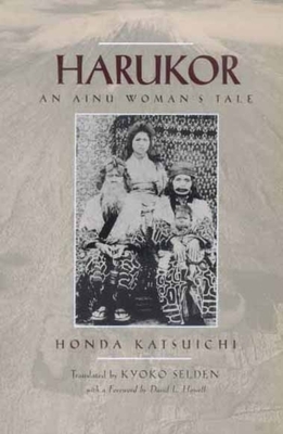 Harukor: An Ainu Woman's Tale by Katsuichi Honda