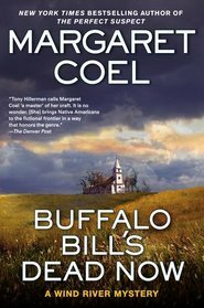 Buffalo Bill's Dead Now by Margaret Coel